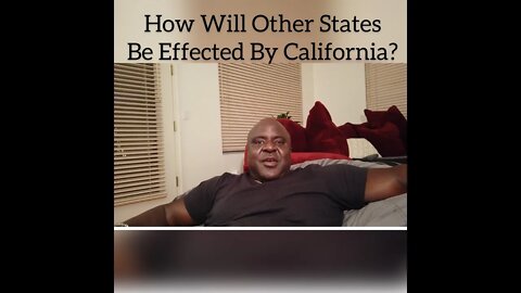 How Will Other States Be Effected By California?