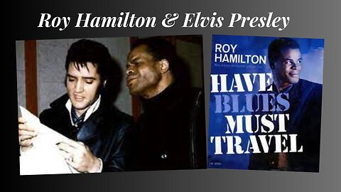 The Influence Singer Roy Hamilton Had On Elvis Presley.