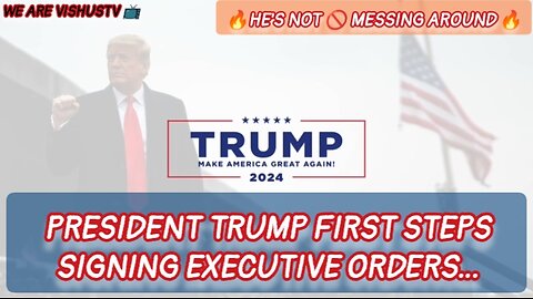 President Trump First Steps Signing Executive Orders... "He's Not 🚫 Messing Around" #VishusTv 📺