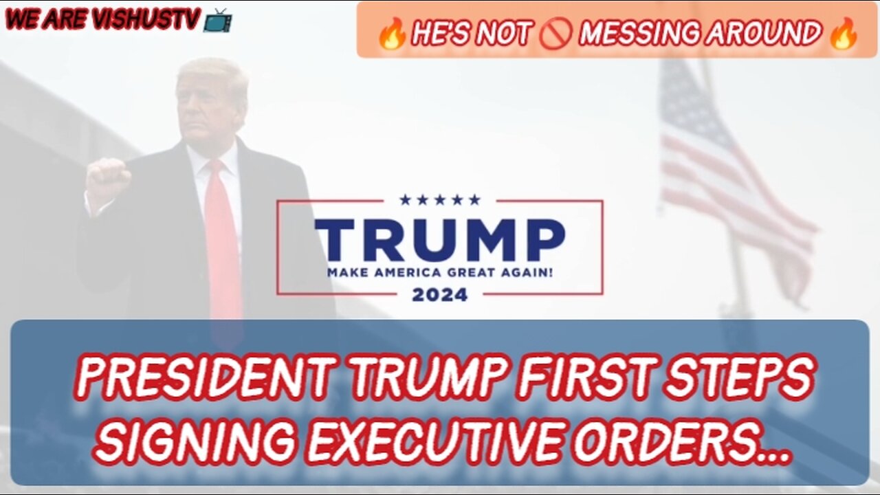 President Trump First Steps Signing Executive Orders... "He's Not 🚫 Messing Around" #VishusTv 📺