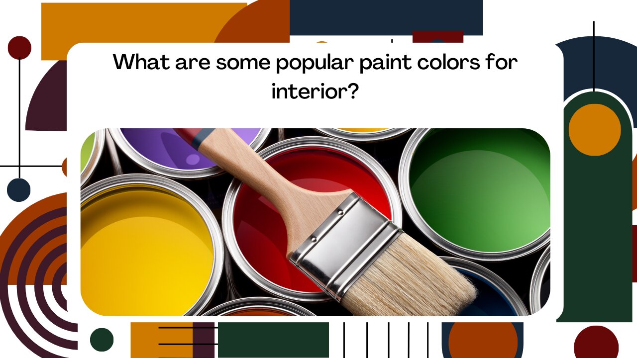 What are some popular paint colors for interior?