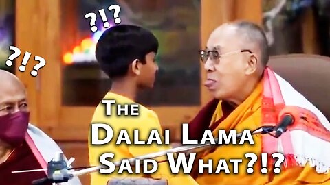 The Dalai Lama Said WHAT?!?