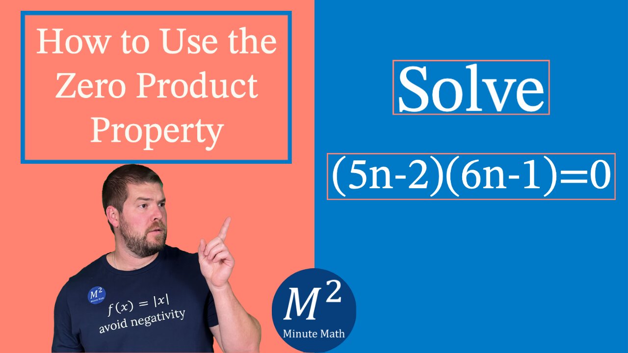 How to Use the Zero Product Property | Solve (5n-2)(6n-1)=0 | Minute Math