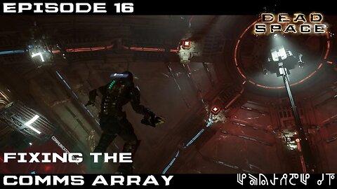 Dead Space 2023 Let's Play - Chapter 8 - Fixing the Comms Array - EP16