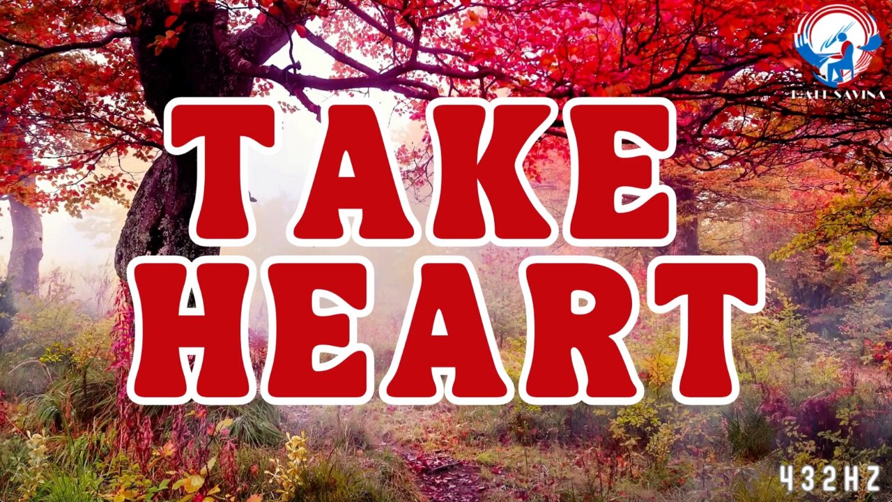 Take Heart - Inspired by John 16:33 | Matt Savina (432hz) Lyric Video