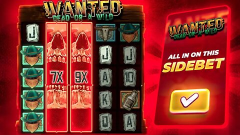 GOING ALL IN ON SIDE BETS with WANTED DEAD OR A WILD BONUS BUYS!