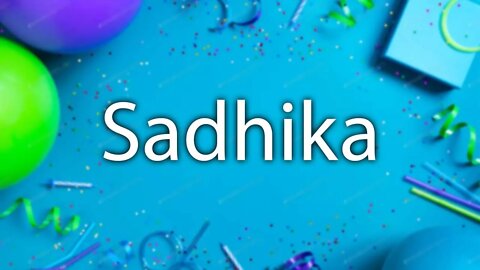 Happy Birthday to Sadhika - Birthday Wish From Birthday Bash