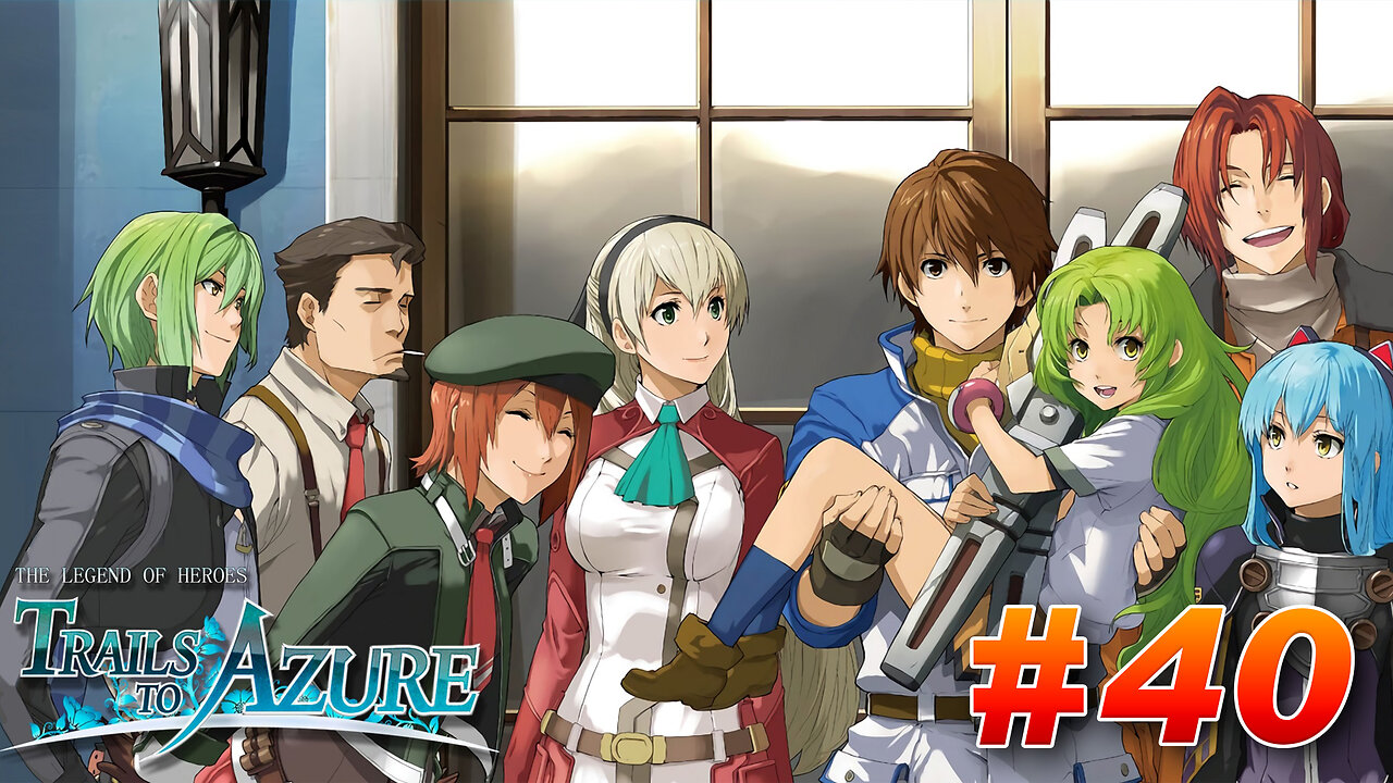 The Legend of Heroes: Trails to Azure Part 40 - Chapter 3 Day 2 Events
