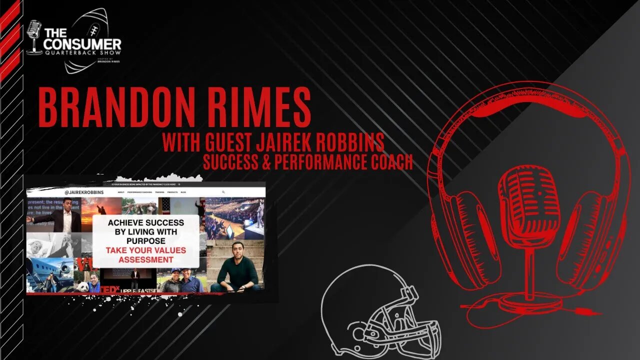 The Consumer Quarterback Show - Jairek Robbins Success & Performance Coach