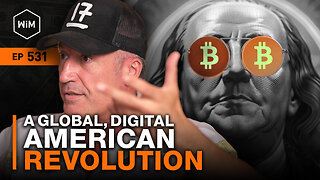 Bitcoin: A Global, Digital American Revolution with GMONEY (WiM531)