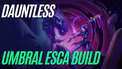 Dauntless Umbral Escalation Build Guide - Escalation Talent Point Guide