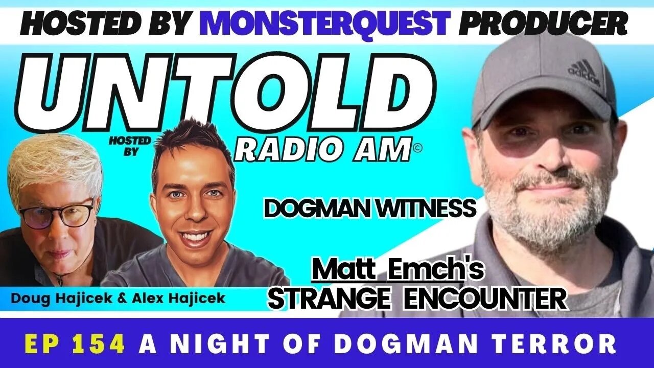 A Night of Dogman Terror, Matt Emch's Strange Encounter | Untold Radio AM #154