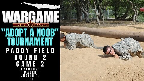 Adopt A Noob Round 2 Game 2 | Wargame Red Dragon Tournament