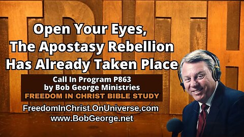 Open Your Eyes, The Apostasy Rebellion Has Already Taken Place by BobGeorge.net