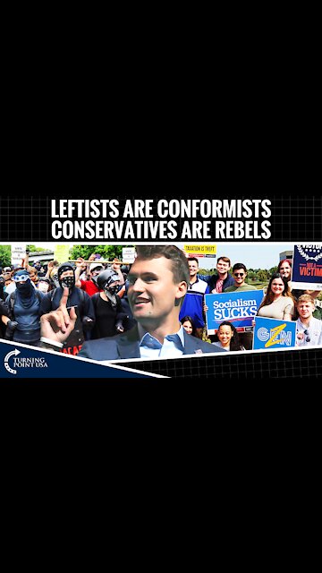 Leftists Are Conformists. Conservatives Are Rebels.