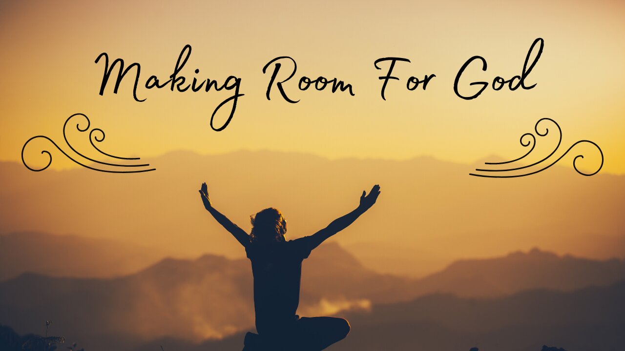 Making Room For God - Video 1: A Spiritual Approach