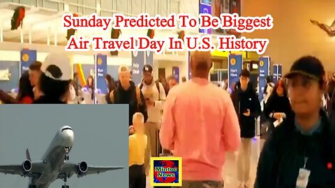 Sunday predicted to be biggest air travel day in U.S. history