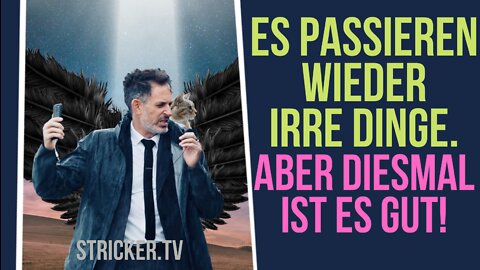Es passieren wieder irre Dinge. Aber diesmal ist es (vor allem) gut!