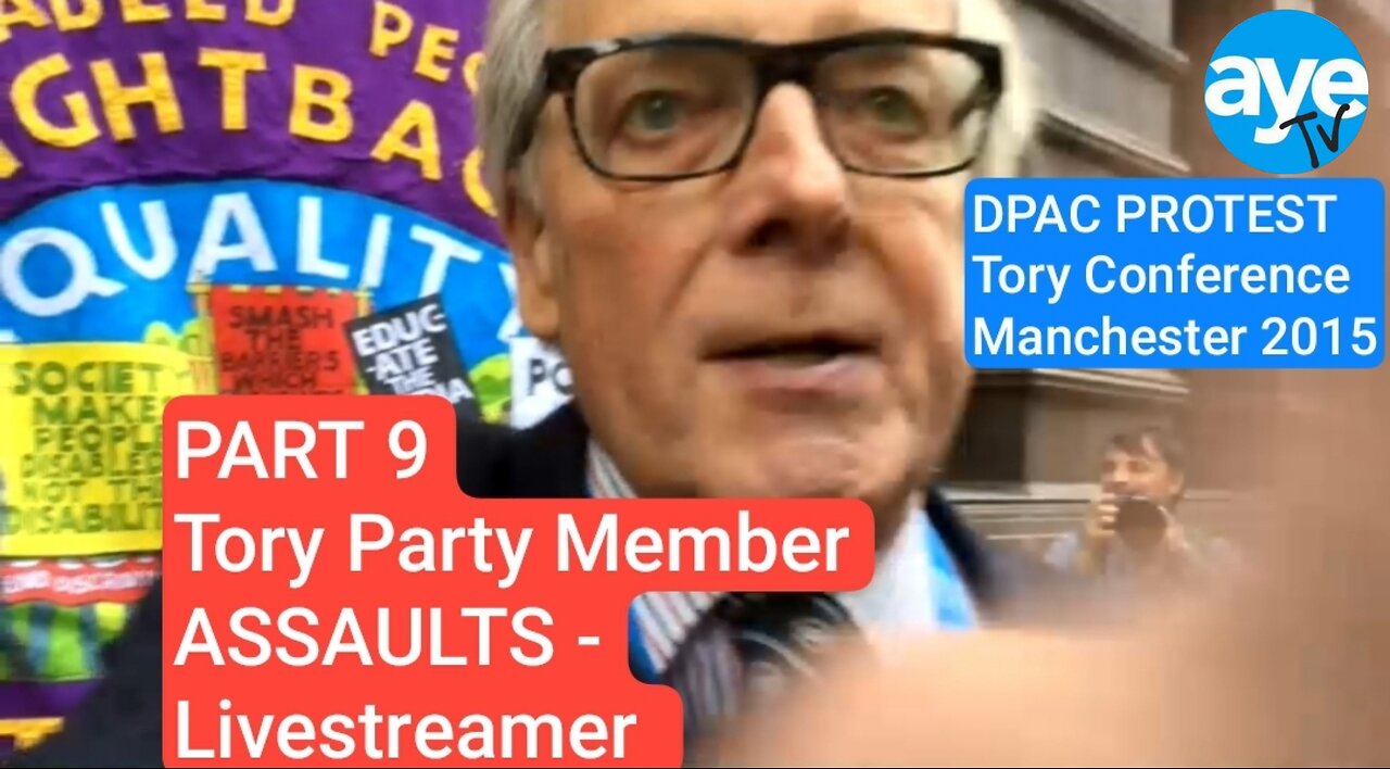 DPAC PROTEST MANCHESTER 2015 - Tory Delegate ASSAULTS Livestreamer