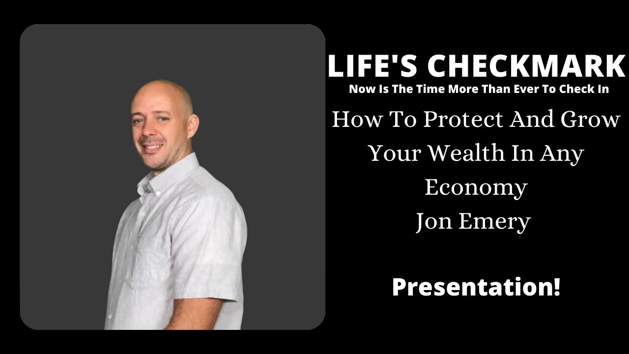 How To Protect And Grow Your Wealth In Any Economy with Jon Emery