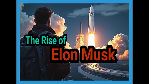 The Meteoric rise of ELON MUSK