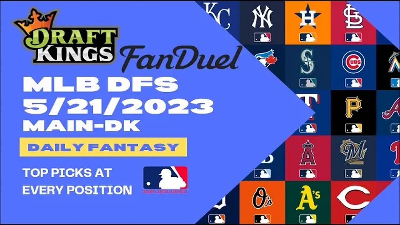 Dreams Top Picks MLB DFS Today Main Slate 5/21/23 Daily Fantasy Sports Strategy DraftKings FanDuel