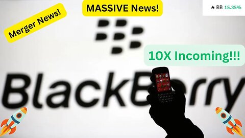 HUGE BlackBerry $BB News, 10X Incoming!