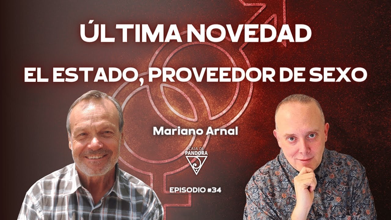 Última Novedad: el Estado, proveedor de Sexo con Mariano Arnal