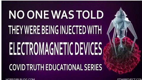 NO ONE WAS TOLD THEY WERE BEING INJECTED WITH ELECTROMAGNETIC DEVICES 💉