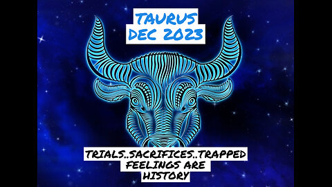 Taurus - Beginning NOW - Trials..Sacrifices..Trapped Feelings are HISTORY