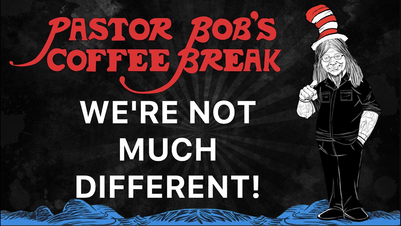 WE'RE NOT MUCH DIFFERENT / PB's Coffee Break