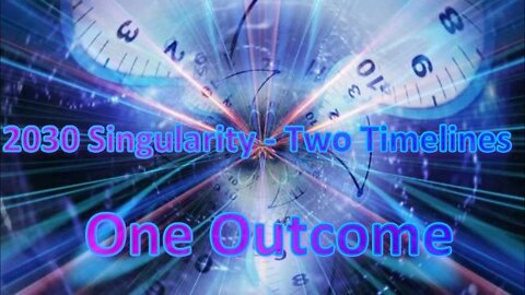 THE 2030 SINGULARITY - TWO TIMELINES, ONE OUTCOME