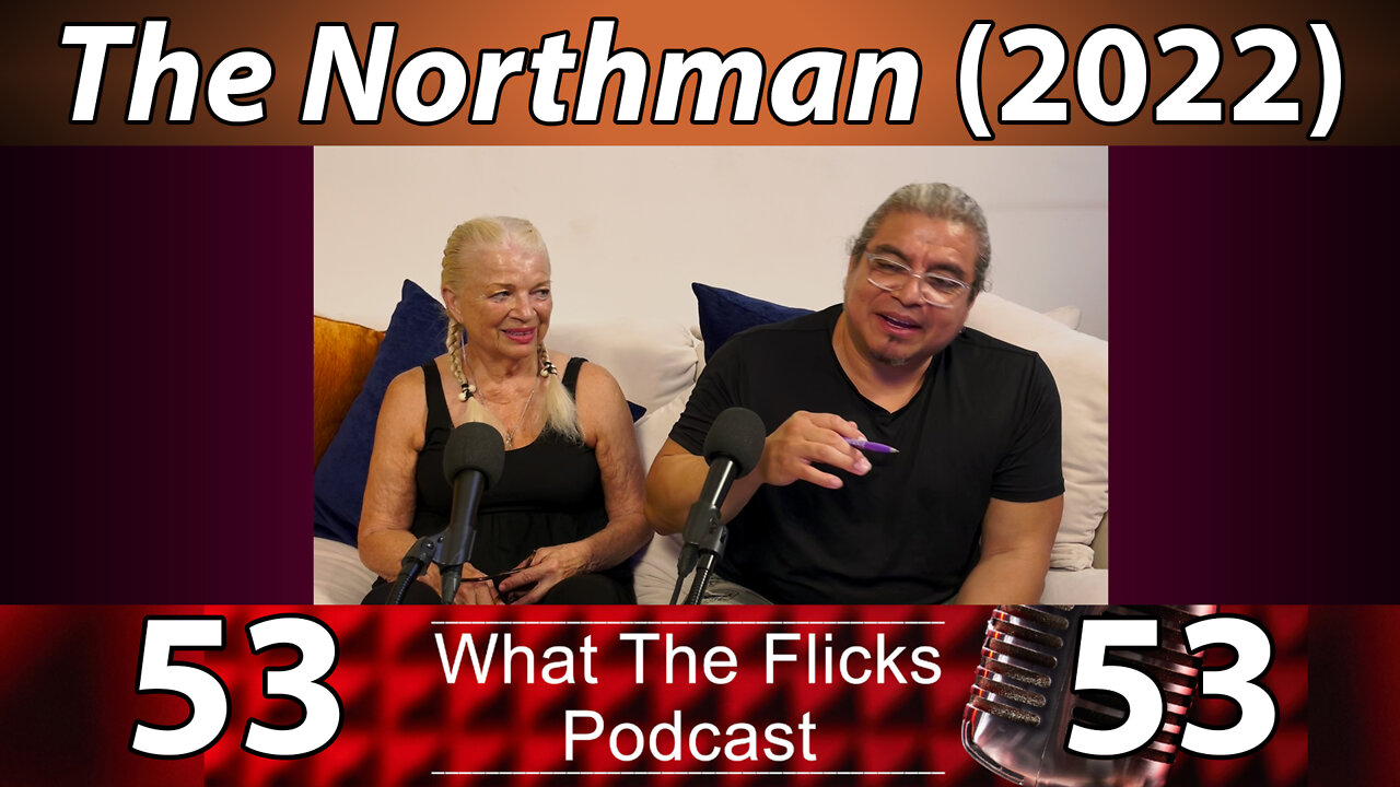 WTF 53 "The Northman" (2022)