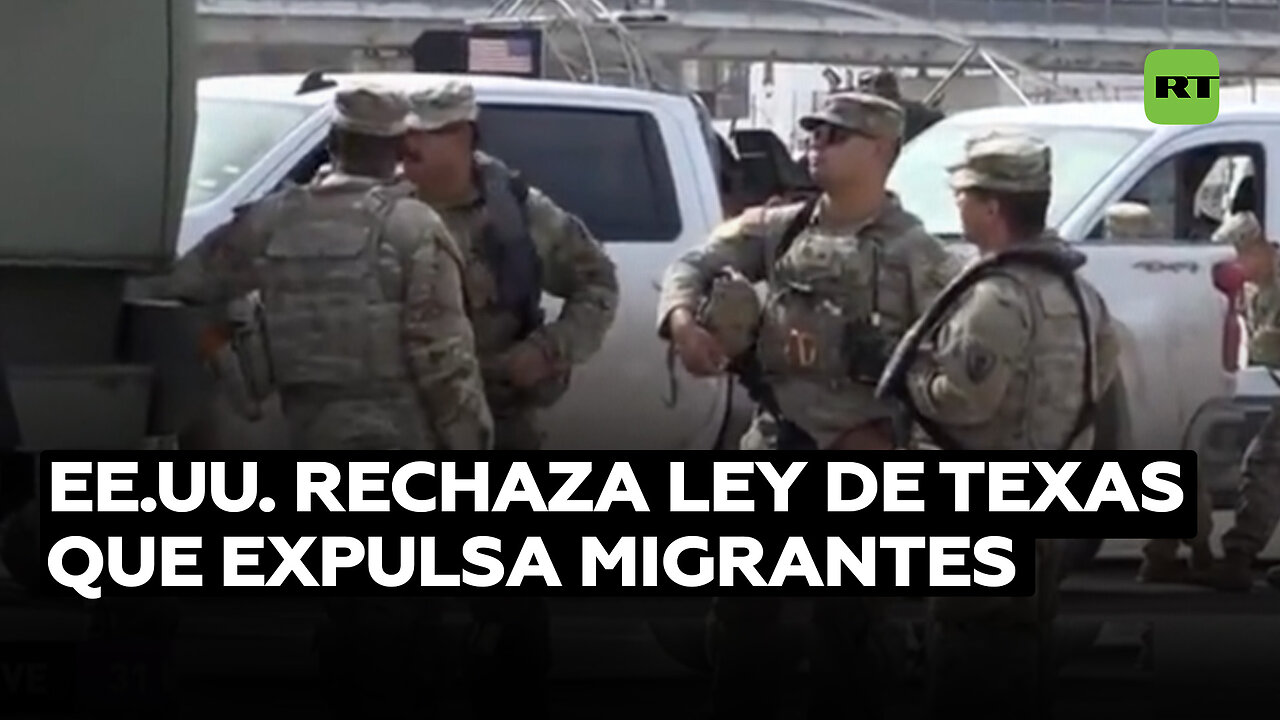 EE.UU. bloquea polémica ley de Texas que permite a la Policía expulsar a migrantes