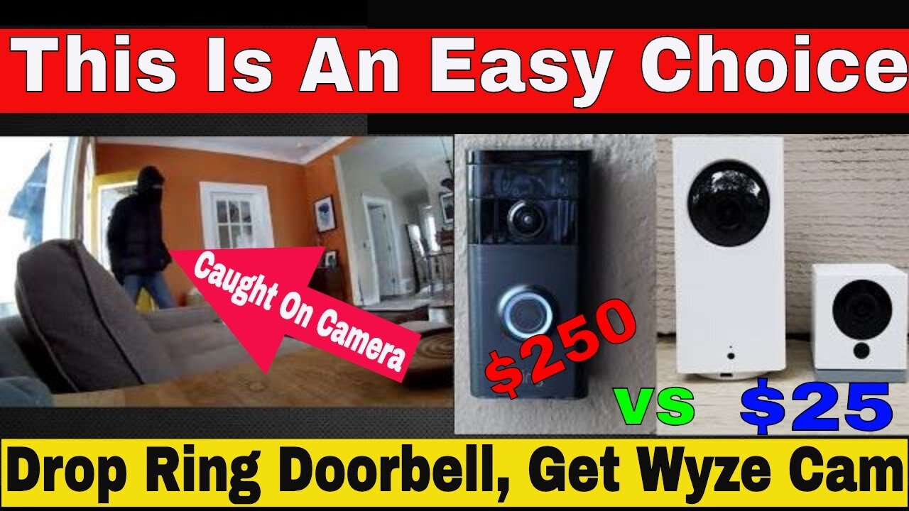 Wyze Cam Review - Live Home Break-In - Protect Your Home With $25- Wyze Cam Vs Ring DoorBell Cam