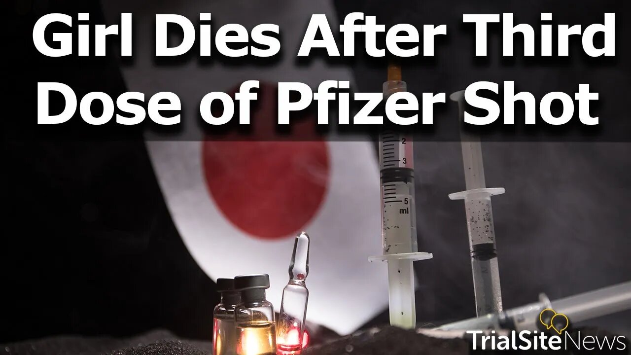 14-Year-Old Japanese Girl Dies From Fatal Multi-organ Inflammation After Third Dose of Pfizer Shot