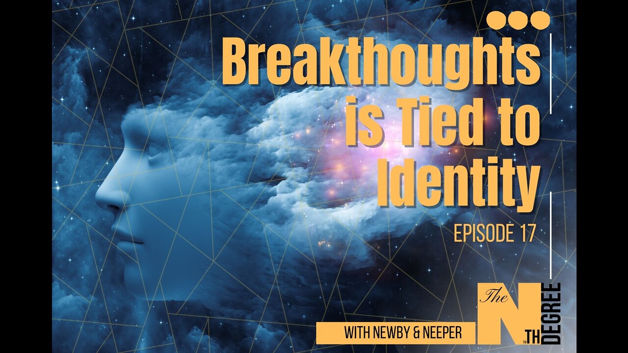 17: Breakthrough is Tied to Identity - The Nth Degree