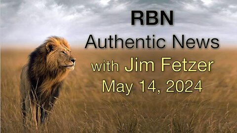 RBN Authentic News (14 May 2024)