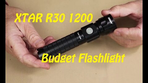 XTAR R30 1200 - Budget Flashlight