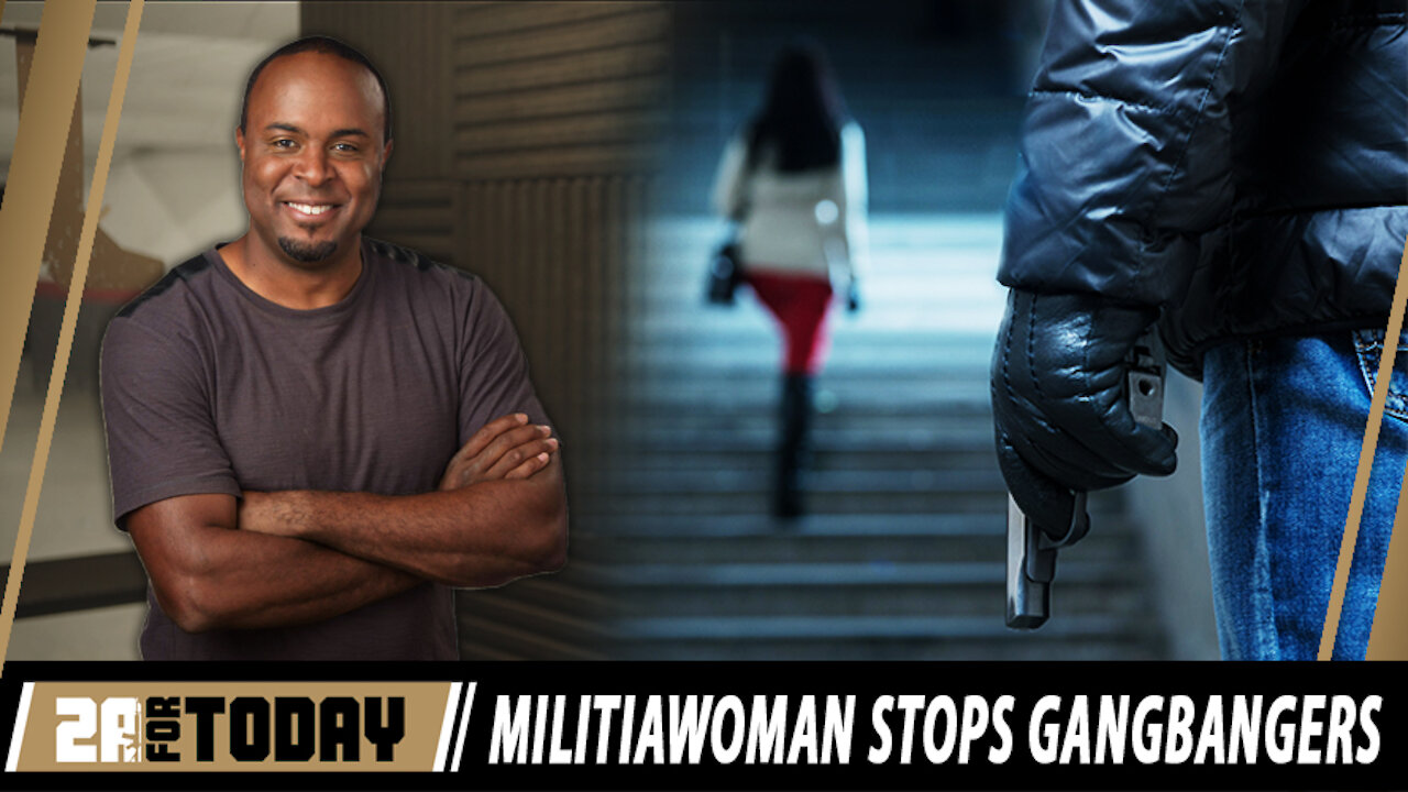 MODERN MILITIA WOMAN Stops GANGBANGERS! | 2A For Today!