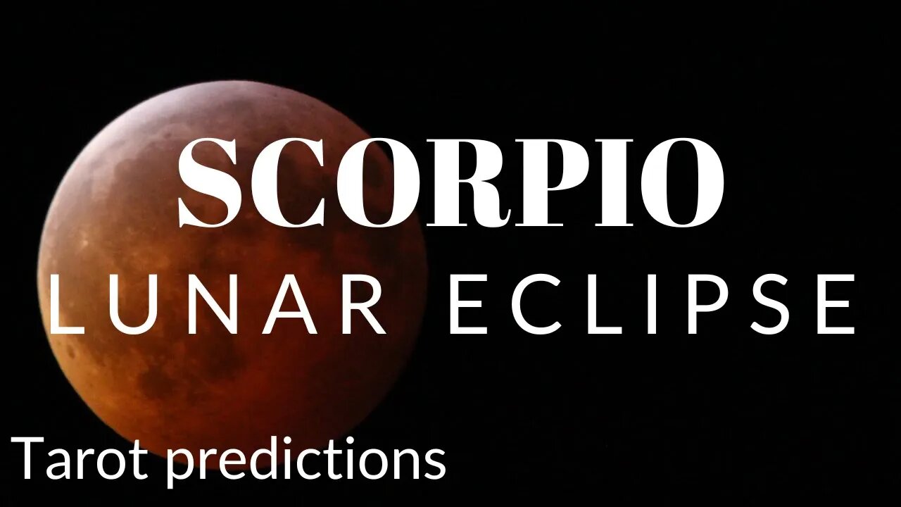 SCORPIO Sun/Moon/Rising: MAY LUNAR ECLIPSE Tarot and Astrology reading