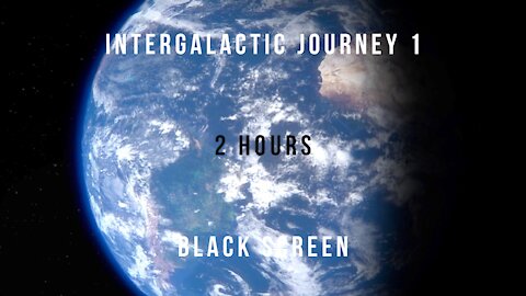 Intergalactic Journey 1 - 2 hours