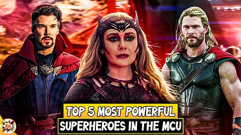 Top 5 Most Powerful Superheroes in the MCU | MCU Power Ranking Explained!