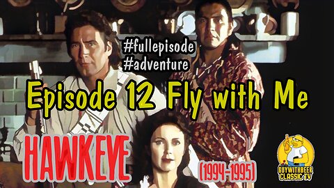 HAWKEYE (1994-1995) | Season 1 Episode 12 Fly with Me [ADVENTURE]