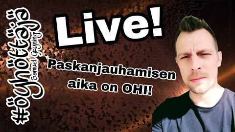 15. Samuel Gryning LIVE - Paskanjauhaminen LOPPUU NYT!