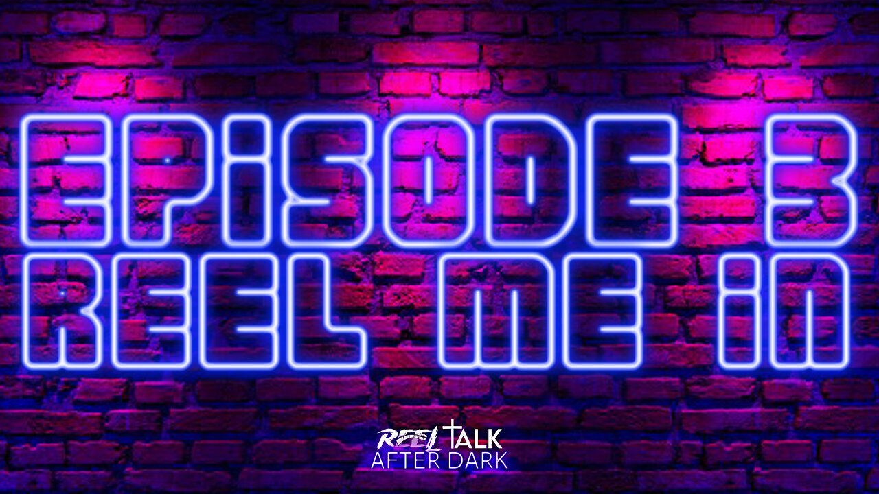 REEL ME IN - EP3