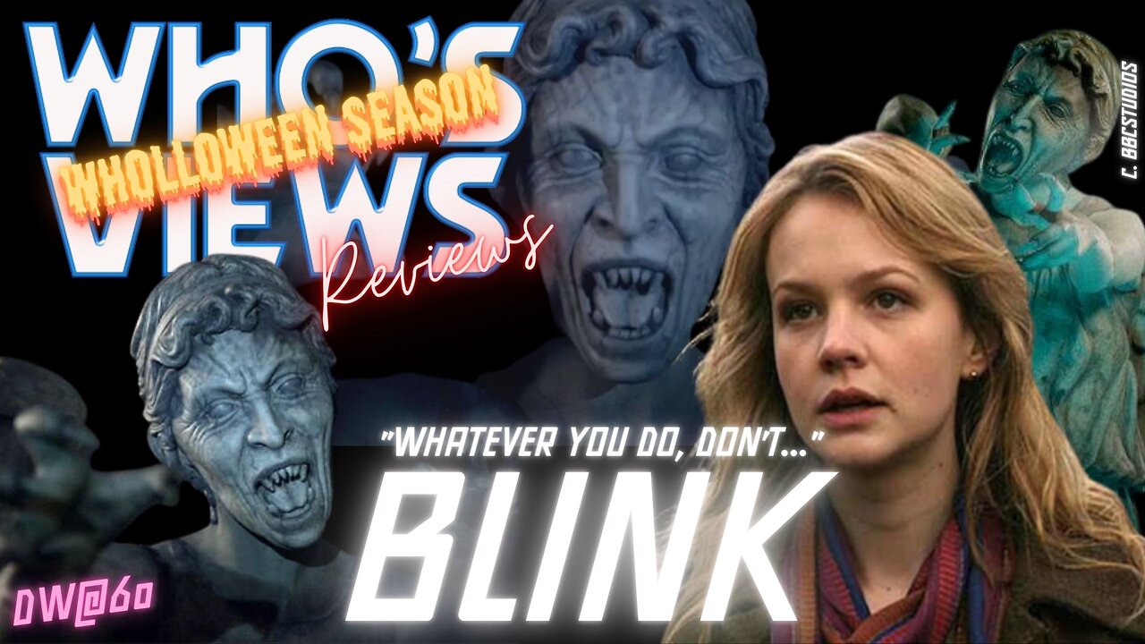 WHO'S VIEWS REVIEWS: BLINK - DOCTOR WHO