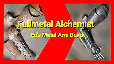 Fullmetal Alchemist - Ed's Metal Arm Build Part 1