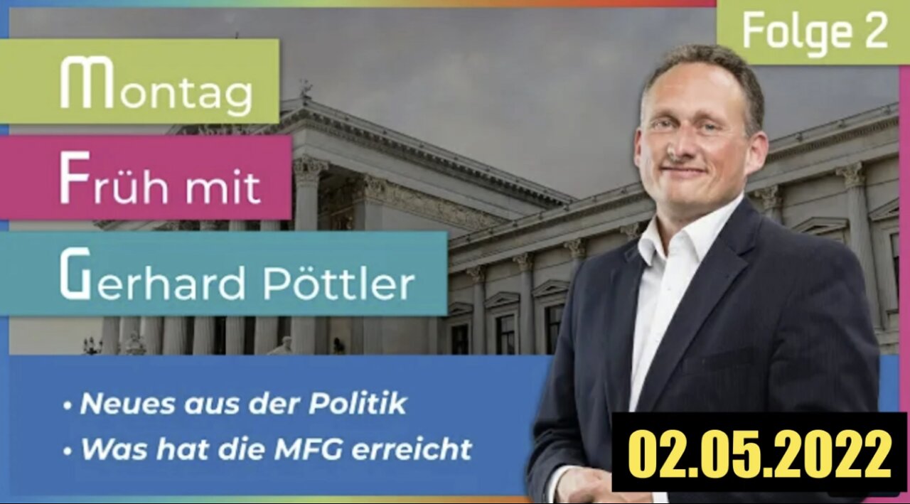 Montag Früh mit Gerhard Pöttler (MFG-Österreich I 02.05.2022)