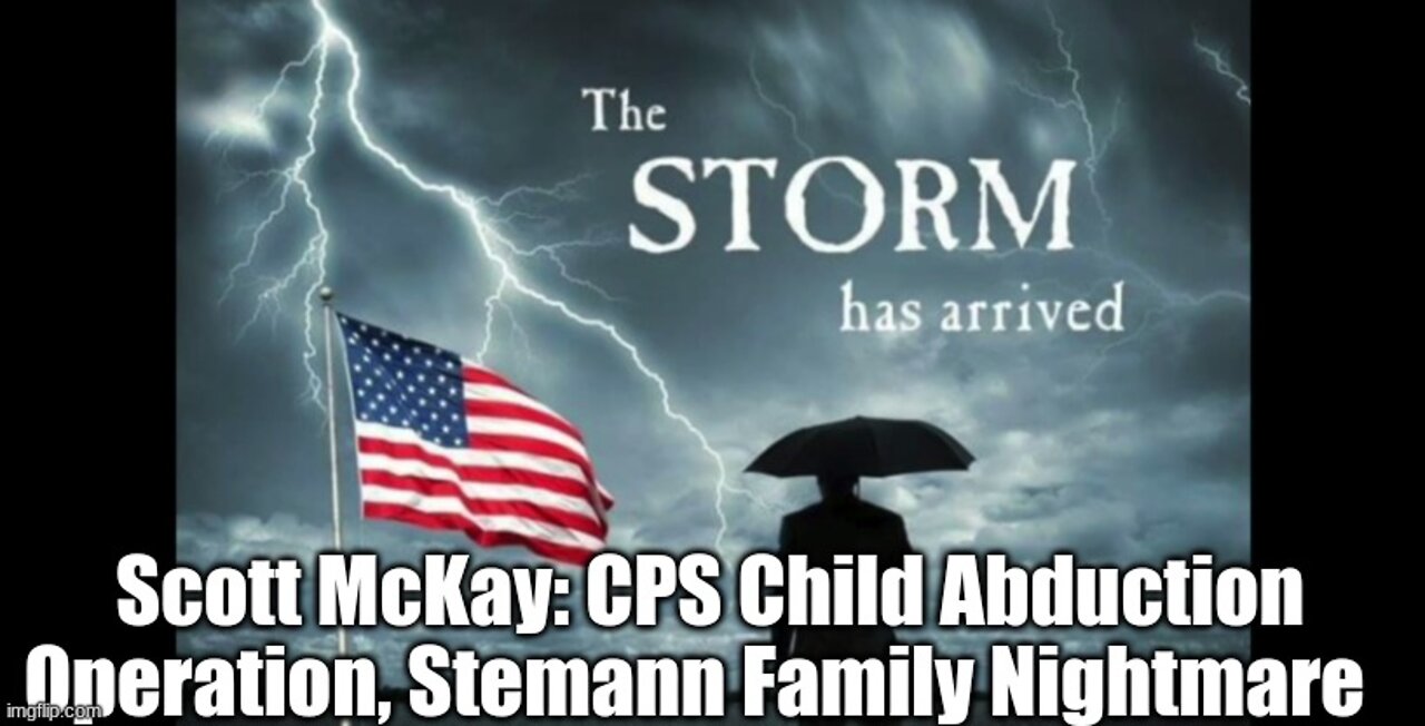 Scott McKay: CPS Child Abduction Operation, Stemann Family Nightmare